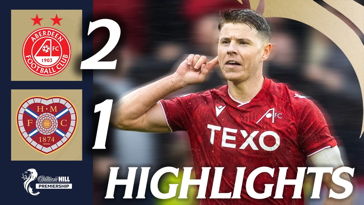Aberdeen 2–1 Heart of Midlothian full highlights