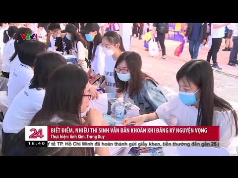 Video Biết điểm, nhiều thí sinh vẫn băn khoăn khi đăng ký... - YouTube