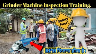Today Morning Safety Training Grinder Machine Rpm Inspection Checklist.