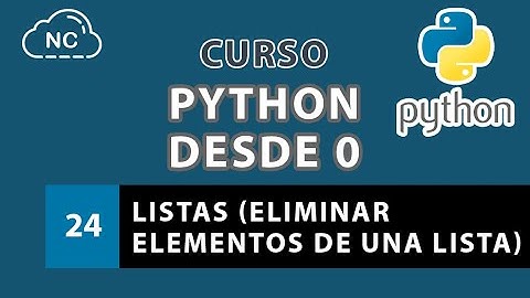 Curso de Python desde 0: Listas (Eliminar Elementos de una Lista) - 24
