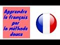 Apprendre le français par la méthode douce
