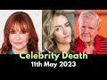 5 Big Legends Who Died Today 11th May 2023 | Actors Who Died Today | Celebrity Deaths In 2023