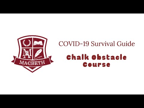 Macbeth Academy's COVID-19 Survival Guide: Chalk Obstacle Course