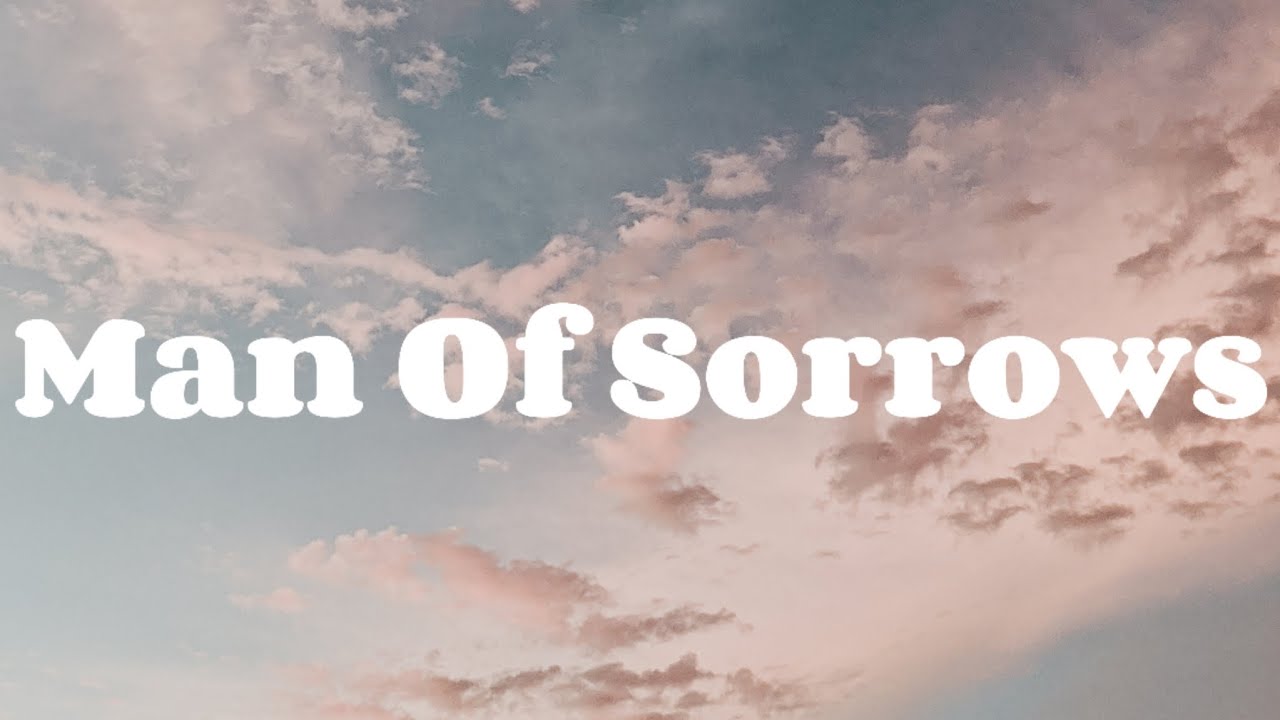 Man of Sorrows | By Hillsong Worship and Jadwin Gillies Man of Sorrows | By Hillsong Worship and Jadwin Gillies