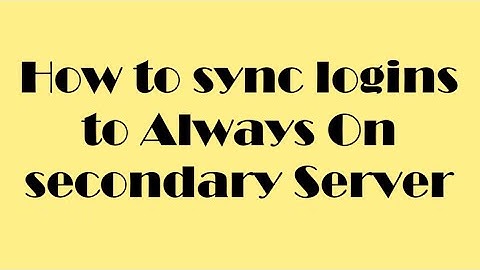 How to sync logins in Always On Servers