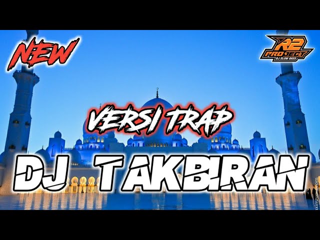 DJ TRAP TAKBIRAN BASS NYEDOT NYEDOT ANDALAN SUMBERSEWU || by  r2 project class=