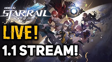 HONKAI STAR RAIL VERSION 1.1 UPDATE! GALACTIC ROAMING! | Livestream