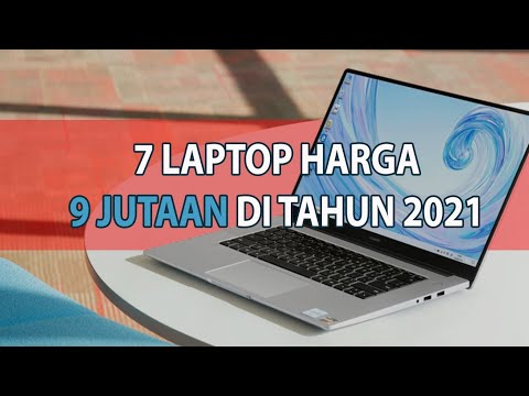 7 LAPTOP HARGA 9 JUTAAN TAHUN 2021