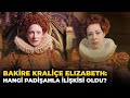 1. Elizabeth: Bakire Kraliçe'nin Sıra Dışı Hükümdarlığı