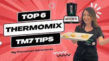 TM7 Thermomix TOP Tips