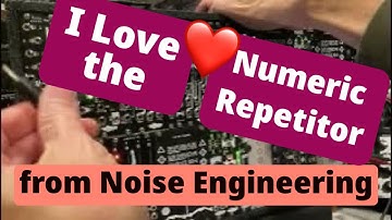 Why I Love the Numeric Repetitor from Noise Engineering - Patch from Scratch talk jam
