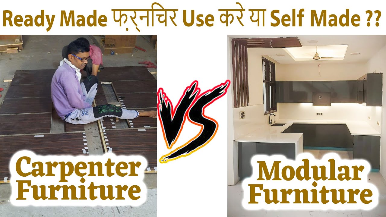 Carpenter Furniture Vs Modular Furniture Which Furniture You Should
