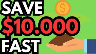 How to Save Money FAST and EASY ($10k)