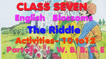 WB Class7 English The Riddle activities- 10 to 12||Blossoms The Riddle part-4||#class7#wbbse