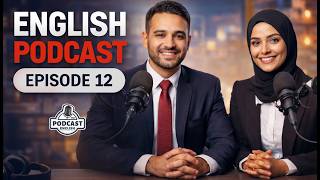 English Podcast for Easy English Conversation | Learning English Fast | Episode 12