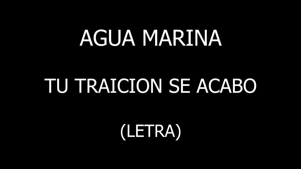 Agua Marina - Tu traicion se acabo (Letra/Lyrics)