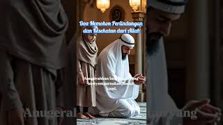 Doa Memohon Perlindungan dan Kesehatan dari Allah @yefriroza7826