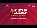 Leaders in islamabad business summit7th ed  day 1 a  nutshell group