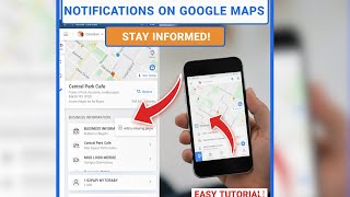 Notifications on Google Maps