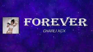 Charli XCX - forever (Lyrics)