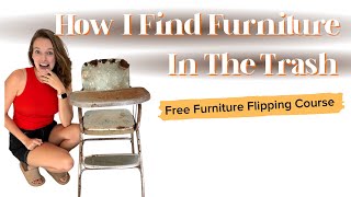 How I Find So Much FREE Furniture In The Trash (FREE Furniture Flipping Course)