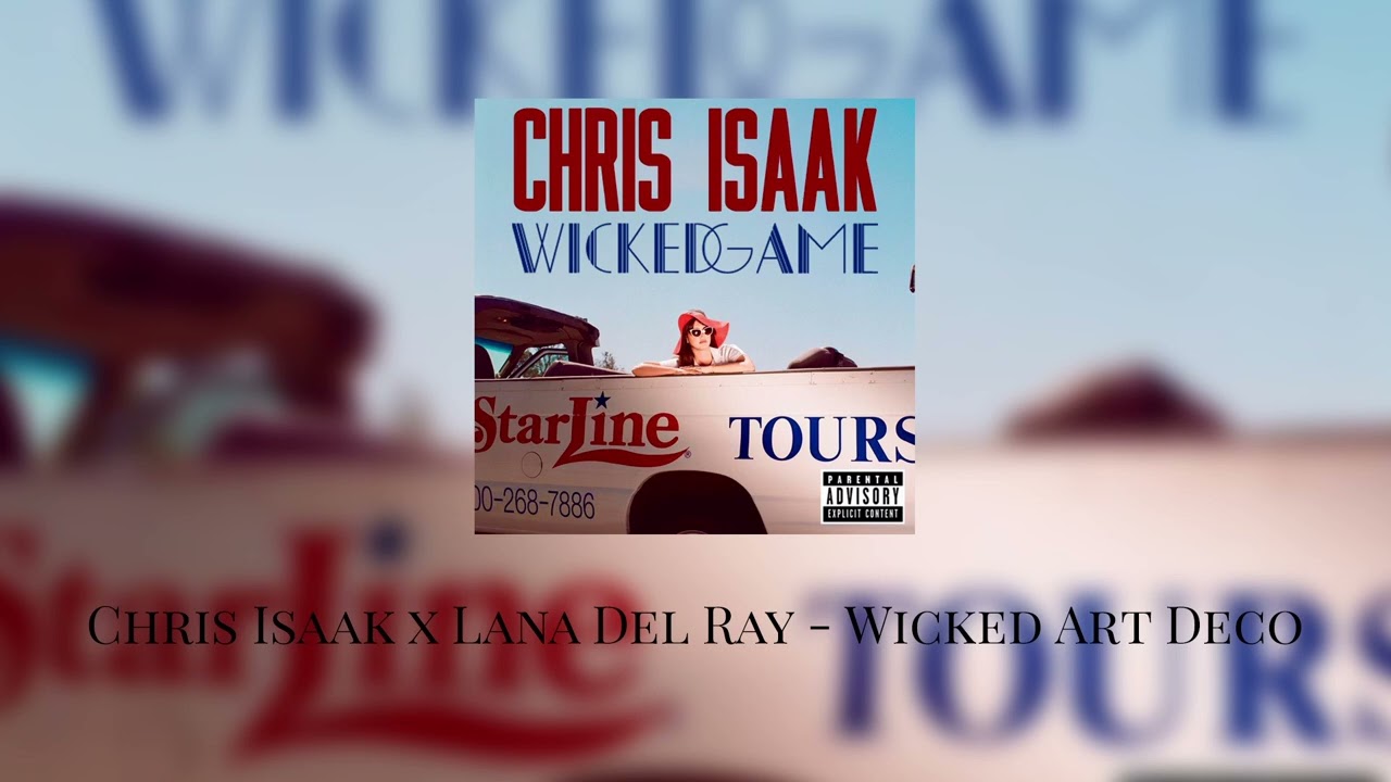 Wicked Art Deco | Chris Isaak x Lana Del Rey | Mashup