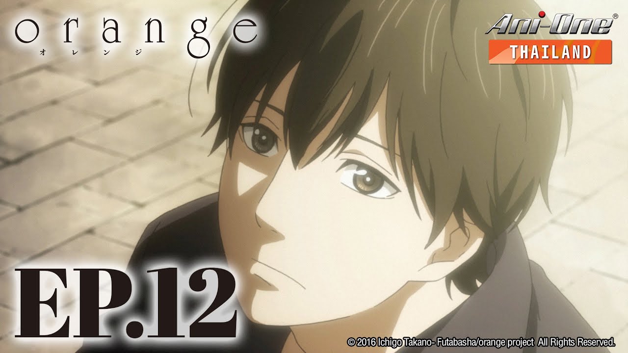 Orange ตอนที่ 12 [ซับไทย]【Ani-One Thailand】