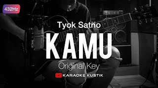 Tyok Satrio - Kamu (Akustik Karaoke) Original Key | 432Hz Tuning