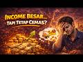Punya Banyak Income… Tapi Kenapa Hidup Tetap Cemas?