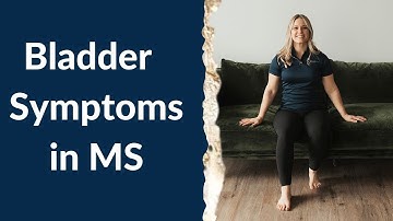 Bladder Symptoms in MS: Treatments, Guidelines, & Exercises