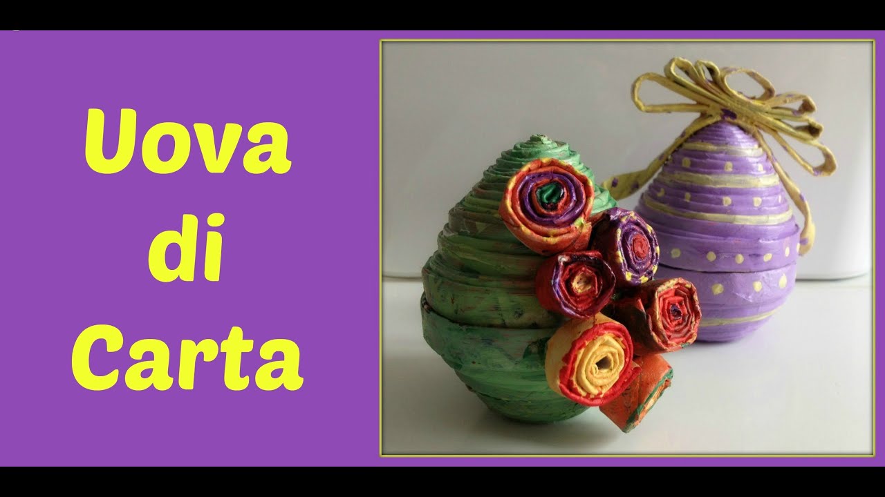 Uova Di Pasqua Di Carta Pasqua E Riciclo Arte Per Te Youtube