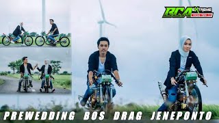 BEGINI BOS DRAG JENEPONTO - PREWEDDING PAKAI MOTOR DRAG !!