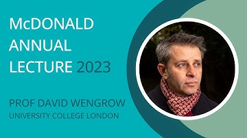 McDonald Annual Lecture 2023 - Prof David Wengrow