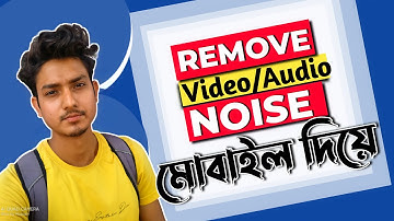 How To Remove Noise From Video And Audio In Mobile | Bangla | Unique MIRAJ | 2021