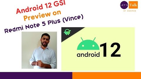 Android 12 Preview on Redmi note 5 Plus Vince