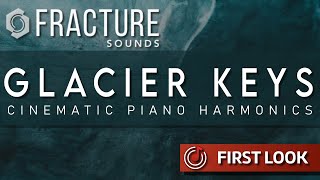 Glacier Keys | Cinematic Piano Harmonics from Fracture Sounds | First Look