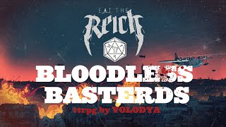 [v] ЫТЬ | EAT THE REICH | BLOODLESS BASTERDS | НРИ | TTRPG | full