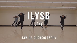 ILYSB - LANY | Tam Ha Choreography