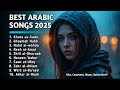أفضل الأغاني العربية على الإطلاق BEST ARABIC SONGS OF ALL TIME 