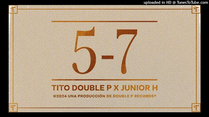 5 - 7 (Lyric Video) - Tito Double P, Junior H EPICENTER