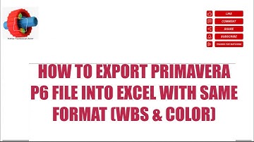 How to Export Primavera P6 file into Excel With same Format {WBS / COLORS}