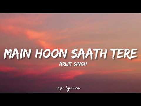 Arijit Singh   Main Hoon Sath Tere Full Lyrics Song  Shaadi Mein Zaroor Aana Rajkumar RaoKirti 