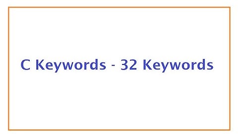 C Keywords - 32 Keywords | C Tutorial for Beginners | C Programming for Beginners | C Tutorial