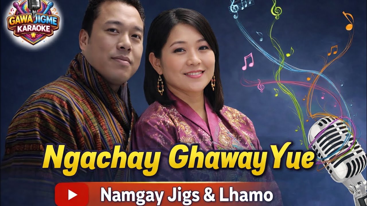 Ngachay ghawei yue by Namgay jigs & Lhamu vocal off karaoke||Bhutanese karaoke||