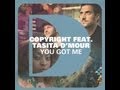 Copyright feat tasita dmour  you got me full length 2012