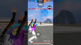 AL ITACHI YT AND MMK RT GAMING 1V1 #freefire