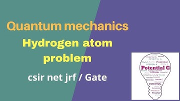 Hydrogen atom problems in quantum mechanics hindi || Potential G