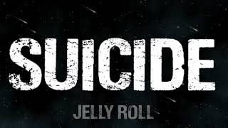 Jelly Roll - Suicide (Song)