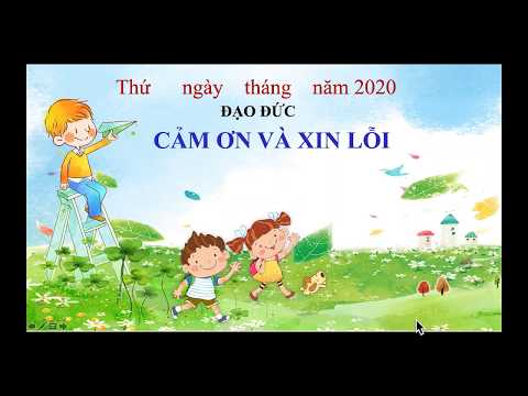 Tuần 26 - Đạo đức - Bài: Cảm ơn và xin lỗi.