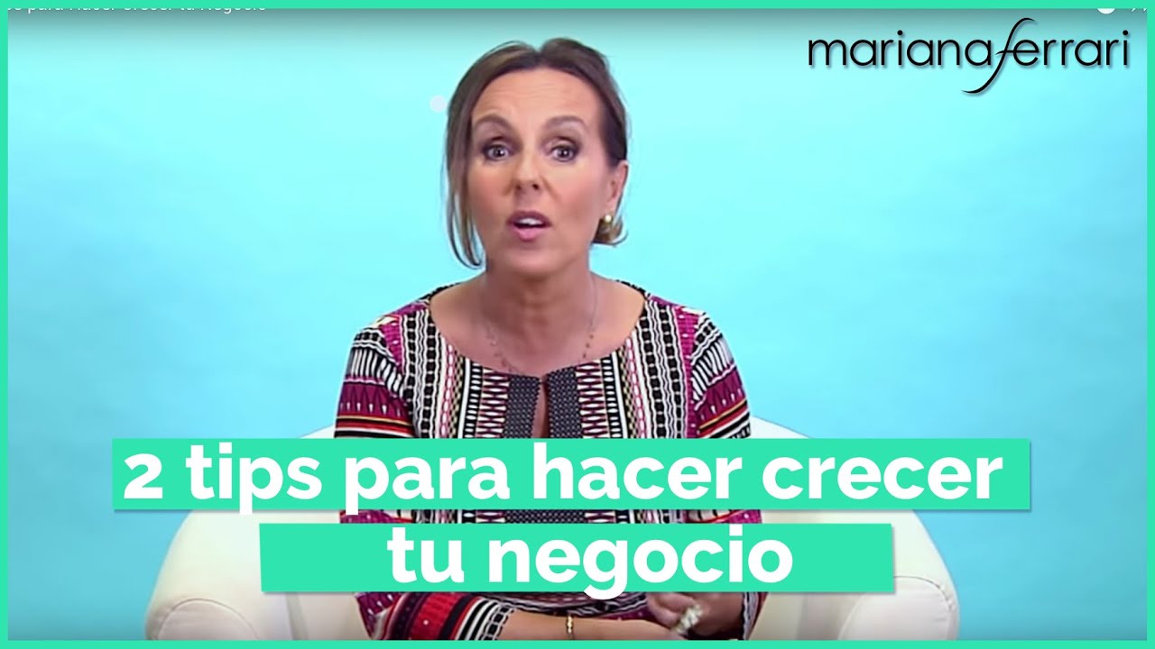 2 Tips para Hacer Crecer tu Negocio - YouTube